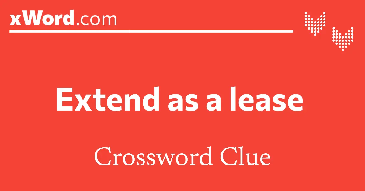 Solve 'Extends, as a subscription' Crossword: RENEWS Solution